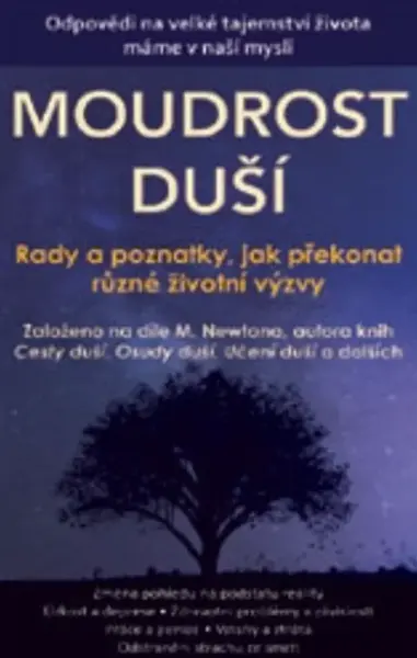 Moudrost duší - Rady a poznačky, jak překonat různé životní výzvy