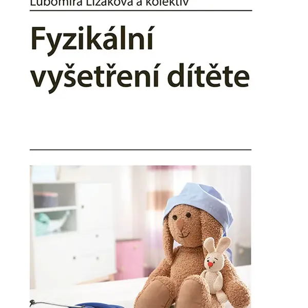 Kniha: Fyzikální vyšetření dítěte od Lizáková Ľubomíra