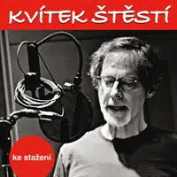 Kvítek štěstí - Květa Kuršová, Jan Hartl, Jana Boušková, Zdeněk Kutil, Miroslav Masopust, Slávka Hozová, Helena Vrabcová - audiokniha