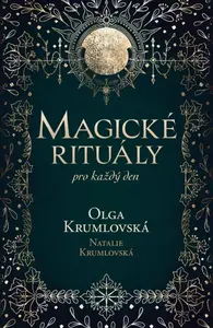Magické rituály pro každý den - Olga Krumlovská