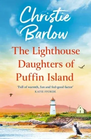 The Lighthouse Daughters of Puffin Island - Christie Barlow