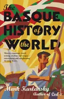 The Basque History Of The World - Mark Kurlansky