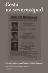 Cesta na severozápad - Petr Blažek, Bezděková Olga, Josef Mašín, Ctirad Mašín, Milan Paumer