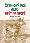 Četnický pes Alto opět na stopě - Michal Dlouhý - e-kniha