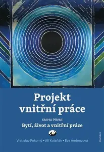 Projekt vnitřní práce. Kniha první - Eva Ambrožová, Jiří Koleňák, Vratislav Pokorný
