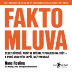 Faktomluva - Hans Rosling, Anna Roslingová Rönnlundová, Ola Rosling - audiokniha