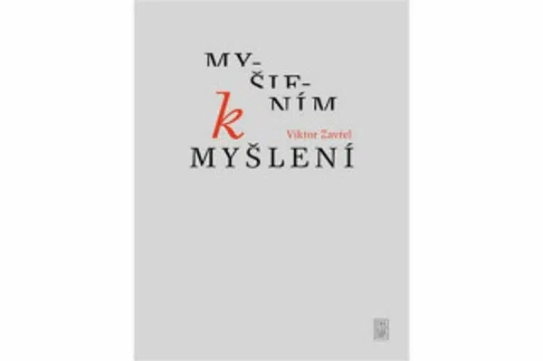 Myšlením k myšlení - Viktor Zavřel