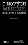 O nových médiích, modularitě a simulaci - Martin Charvát