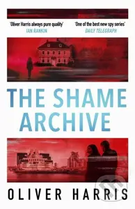 The Shame Archive ('puts him firmly in the Mick Herron class' Daily Telegraph) - kniha z kategorie Detektivky, thrillery a horory