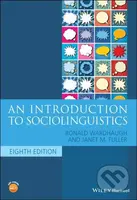 An Introduction to Sociolinguistics - Janet M. Fuller, Ronald Wardhaugh - kniha z kategorie Humanitní a společenské vědy