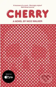 Cherry (Now a Major Film Starring Tom Holland) - Nico Walker - kniha z kategorie Romantika