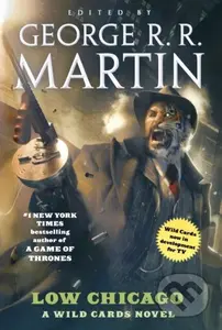 Low Chicago (A Wild Cards Novel (Book Two of the American Triad))