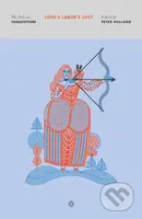 Love's Labor's Lost (The Pelican Shakespeare) - William Shakespeare, Peter Holland - kniha z kategorie Drama a divadelní hry