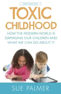 Toxic Childhood - Sue Palmer