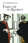 Tales of St Austin's - Pelham Grenville Wodehouse