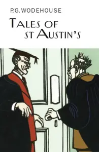 Tales of St Austin's - Pelham Grenville Wodehouse