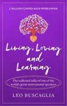 Living, Loving and Learning - Leo Buscaglia