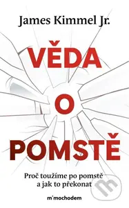 Věda o pomstě (Jak porozumět nejzhoubnější závislosti na světě a překonat ji) - kniha z kategorie Humanitní a společenské vědy