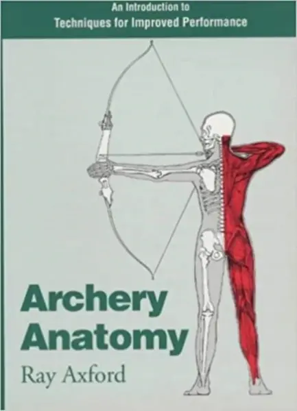Archery Anatomy - Ray Axford