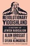 Revolutionary Yiddishland - Alain Brossat, Sylvia Klingberg