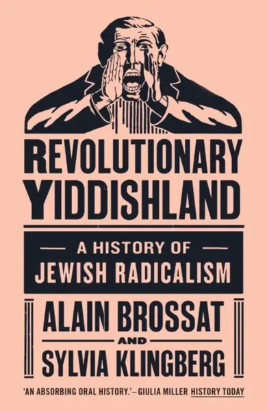 Revolutionary Yiddishland - Alain Brossat, Sylvia Klingberg