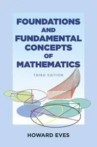 Foundations and Fundamental Concepts of Mathematics - Howard Eves