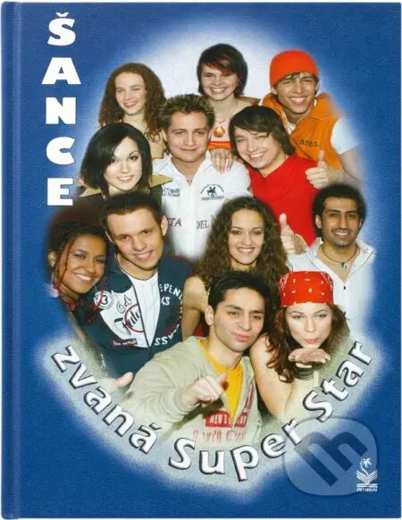 Šance zvaná SuperStar - Robert Rohál - kniha z kategorie Odborné a naučné