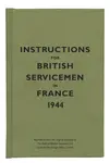 Instructions for British Servicemen in France, 1944