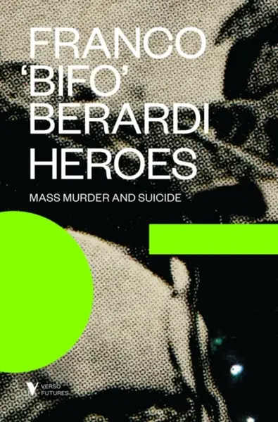 Heroes - Franco Berardi