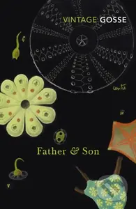 Father and Son - Edmund Gosse - kniha z kategorie Životopisy, reportáže a myšlenky