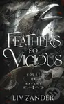 Feathers so Vicious - Liv Zander - kniha z kategorie Fantasy