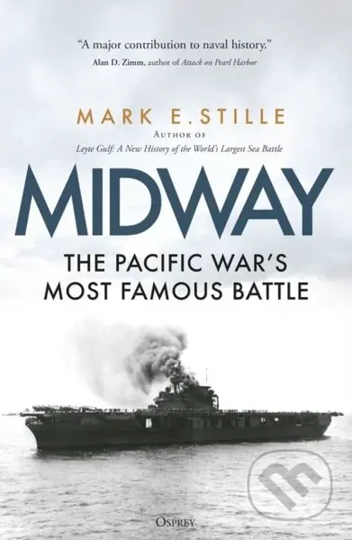 Midway (The Pacific War’s Most Famous Battle) - Mark Stille - kniha z kategorie Humanitní a společenské vědy