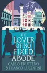 The Lover of No Fixed Abode - Carlo Fruttero, Franco Lucentini