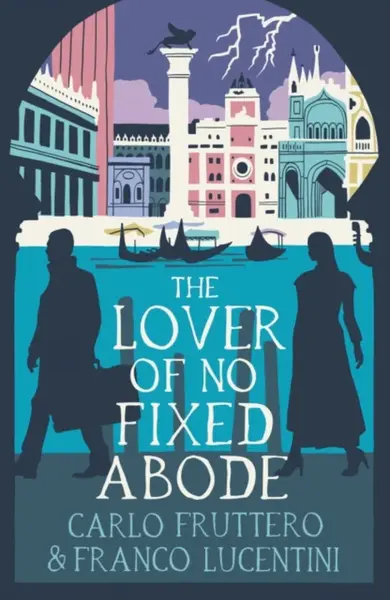 The Lover of No Fixed Abode - Carlo Fruttero, Franco Lucentini