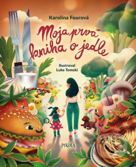 Moja prvá kniha o jedle - Karolína Fourová - kniha z kategorie Beletrie pro děti