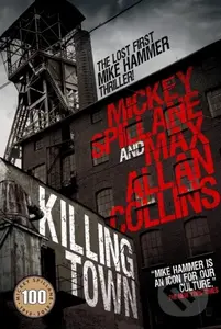 Mike Hammer - Killing Town - Max Allan Collins, Mickey Spillane