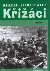 Křižáci 1. část - Henryk Sienkiewicz
