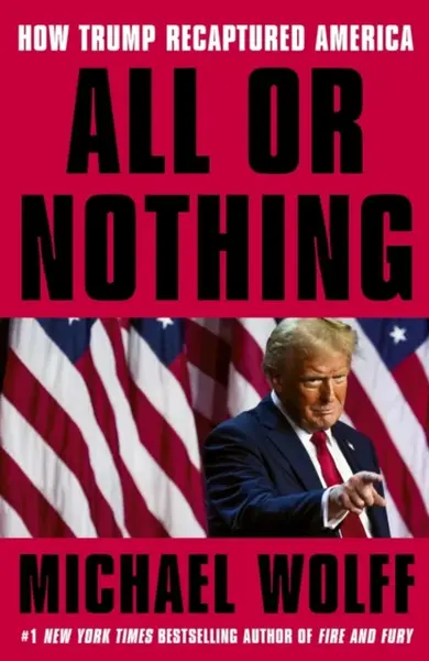 All or Nothing - Michael Wolff