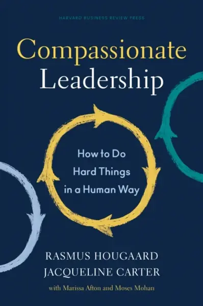 Compassionate Leadership - Jacqueline Carter, Rasmus Hougaard