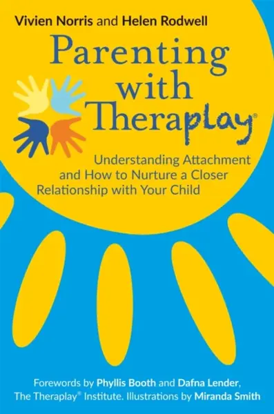 Parenting with TheraplayÂ® - Helen Rodwell, Vivien Norris