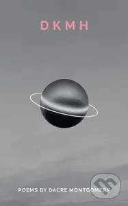 DKMH (Poems by Dacre Montgomery) - Dacre Montgomery - kniha z kategorie Poezie