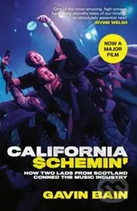 California Schemin' (A True Story of Fakery, Money and Betrayal in the Music Industry) - kniha z kategorie Autobiografie