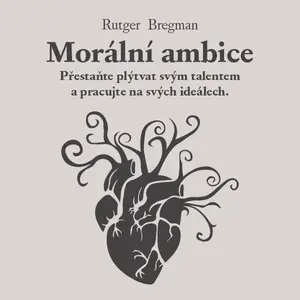 Morální ambice - Rutger Bregman - audiokniha