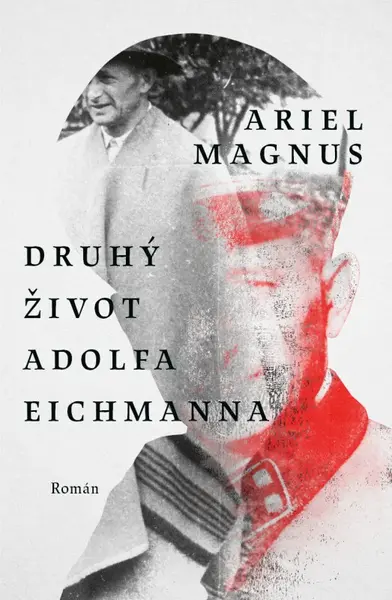Druhý život Adolfa Eichmanna (poškozená) - Ariel Magnus