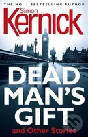Dead Man's Gift and Other Stories (one book, five thrillers from bestselling author Simon Kernick – absolutely no-holds-barred!) - kniha z kategorie…