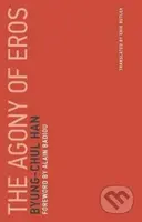 The Agony of Eros - Byung-Chul Han - kniha z kategorie Humanitní a společenské vědy