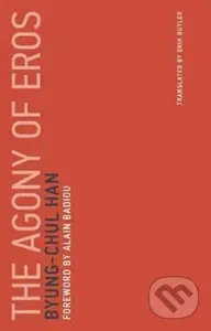 The Agony of Eros - Byung-Chul Han - kniha z kategorie Humanitní a společenské vědy