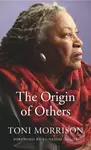 The Origin of Others - Toni Morrison - kniha z kategorie Humanitní a společenské vědy