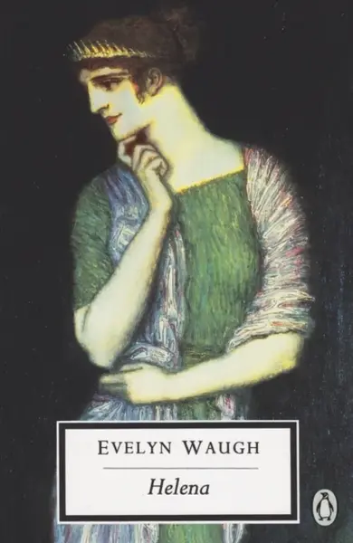 Helena - Evelyn Waugh