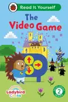 Ladybird Class The Video Game: Read It Yourself - Level 2 Developing Reader - Ladybird